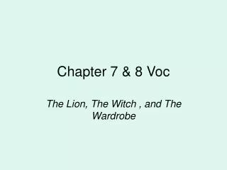Chapter 7 &amp; 8 Voc