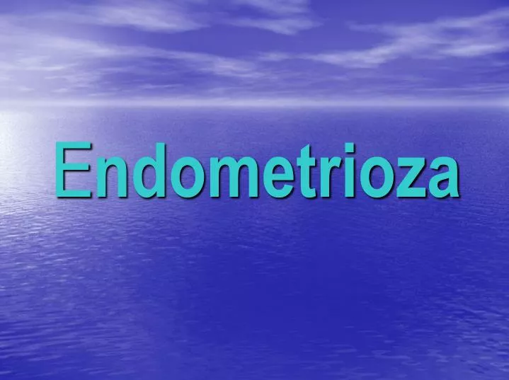 e ndometrioza