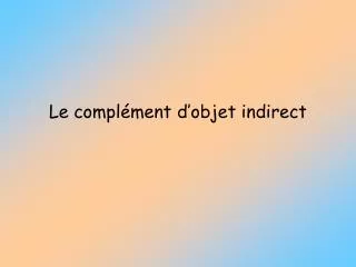 le compl ment d objet indirect