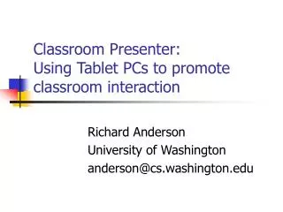 Classroom Presenter: Using Tablet PCs to promote classroom interaction