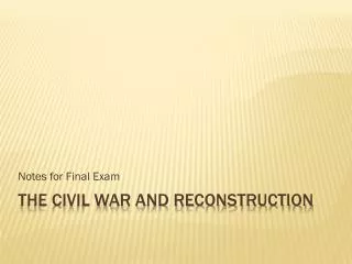 The civil war and reconstruction
