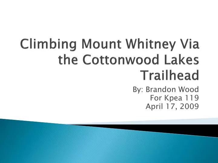 climbing mount whitney via the cottonwood lakes trailhead