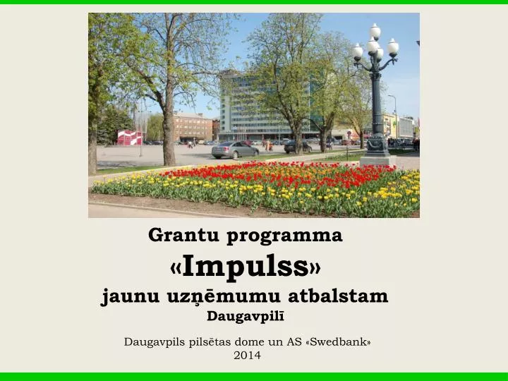 grantu programma impulss jaunu uz mumu atbalstam daugavpil