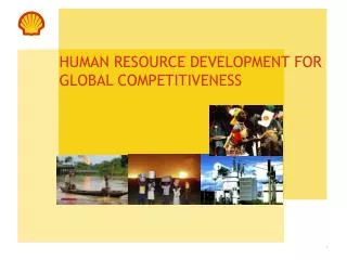 HUMAN RESOURCE DEVELOPMENT FOR GLOBAL COMPETITIVENESS