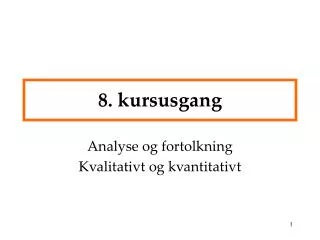 8 kursusgang