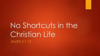 No Shortcuts in the Christian Life