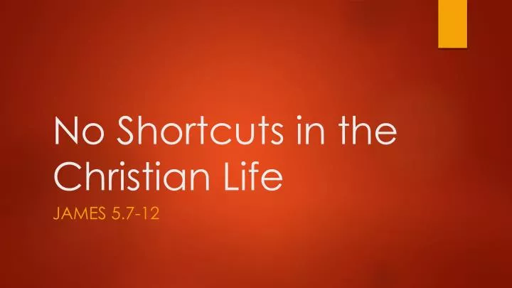 no shortcuts in the christian life