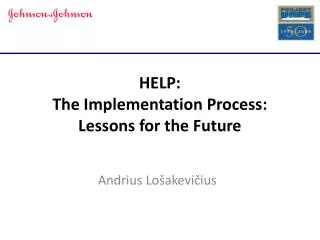HELP: The Implementation Process: Lessons for the Future