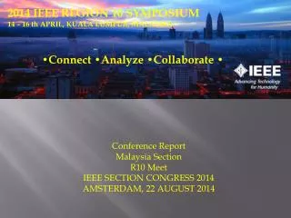 Conference Report Malaysia Section R10 Meet IEEE SECTION CONGRESS 2014 AMSTERDAM, 22 AUGUST 2014