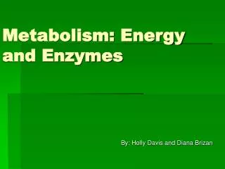 Metabolism: Energy and Enzymes