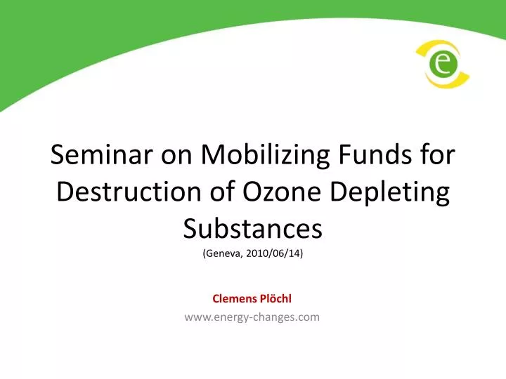 seminar on mobilizing funds for destruction of ozone depleting substances geneva 2010 06 14