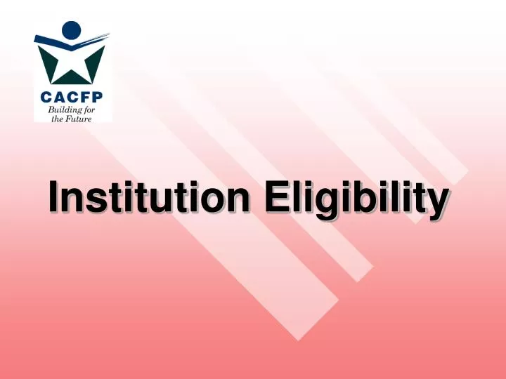 institution eligibility