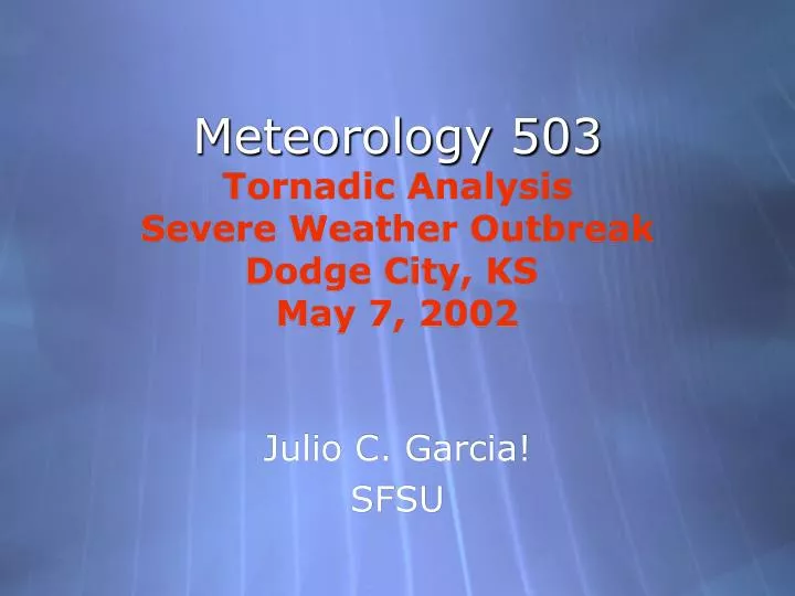 meteorology 503 tornadic analysis severe weather outbreak dodge city ks may 7 2002