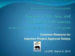 Common Reasons for Injection Project Approval Delays LA SPE March 9, 2010