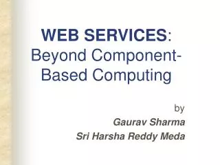 WEB SERVICES : Beyond Component-Based Computing