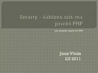 smarty ablonu sist ma priek php