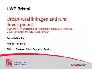 Presentation by Name:	Ian Smith Title:	Director, Cities Research Centre