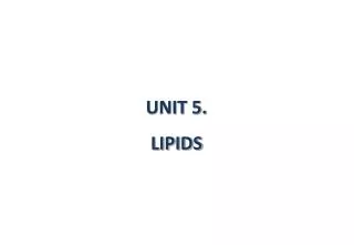 UNIT 5. LIPIDS