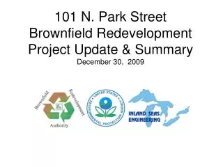 101 N. Park Street Brownfield Redevelopment Project Update &amp; Summary December 30, 2009