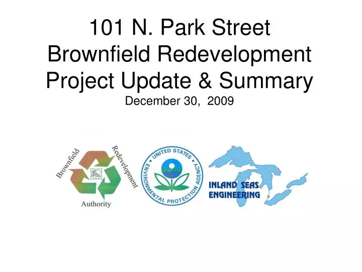 101 n park street brownfield redevelopment project update summary december 30 2009