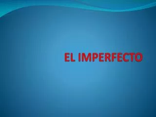el imperfecto