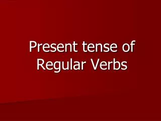 present tense of regular verbs