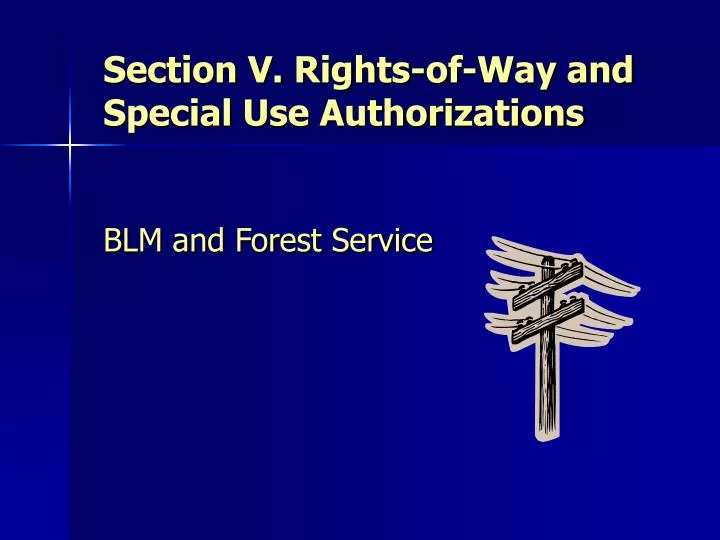 section v rights of way and special use authorizations