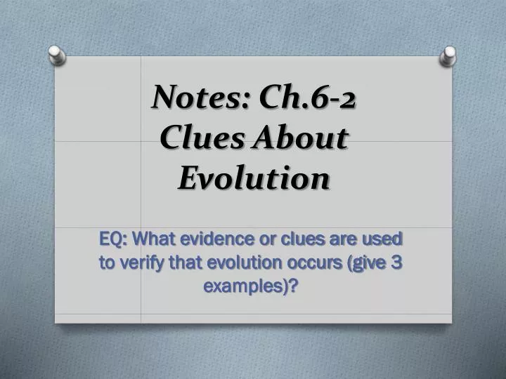 notes ch 6 2 clues about evolution