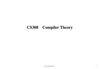 CS308 Compiler Theory