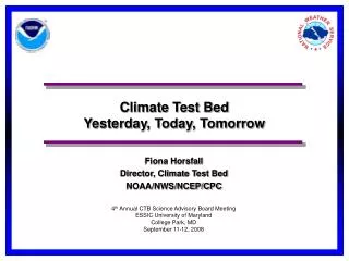 Climate Test Bed Yesterday, Today, Tomorrow