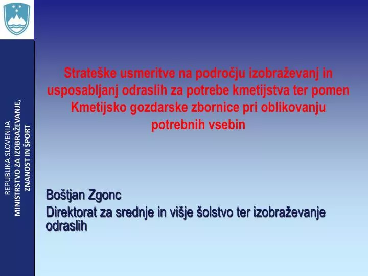 bo tjan zgonc direktorat za srednje in vi je olstvo ter izobra evanje odraslih