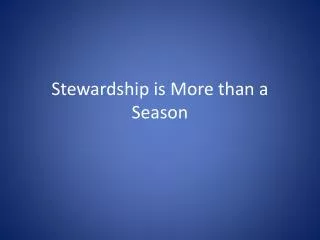 Stewardship is More than a Season