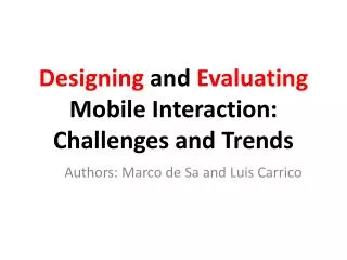 Designing and Evaluating Mobile Interaction: Challenges and Trends