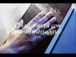 cosa farai tu con questo messaggio