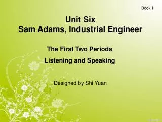 Unit Six Sam Adams, Industrial Engineer
