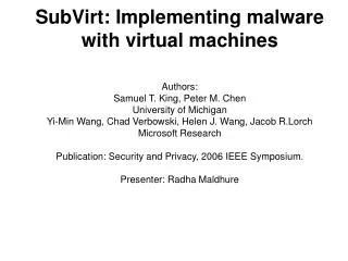 SubVirt: Implementing malware with virtual machines