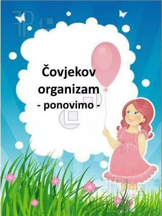 ovjekov organizam ponovimo