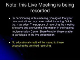 Note: this Live Meeting is being recorded