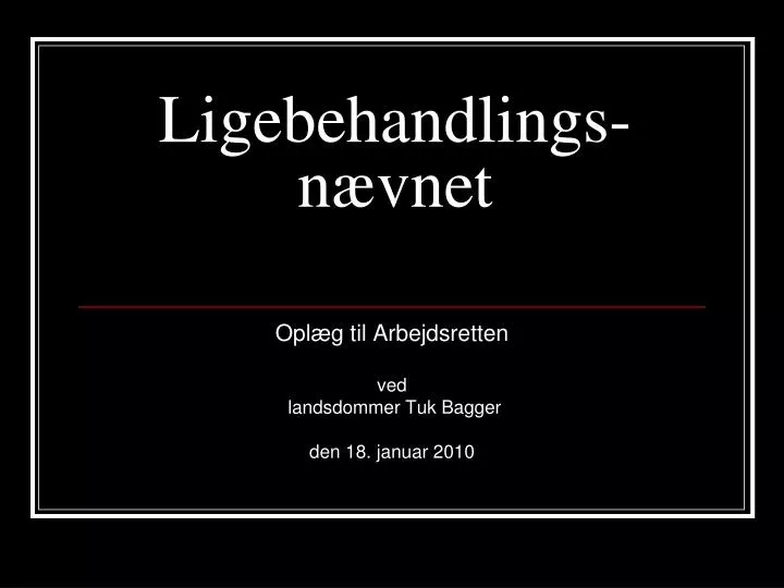 ligebehandlings n vnet