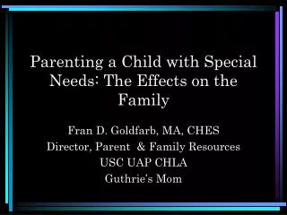 Parenting a Child with Special Needs: The Effects on the Family