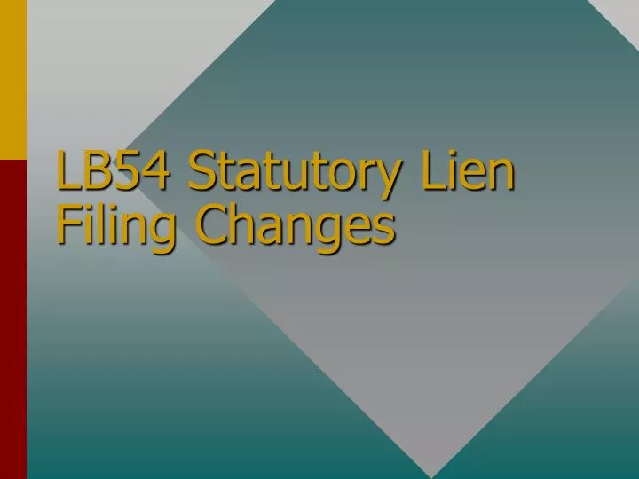 lb54 statutory lien filing changes