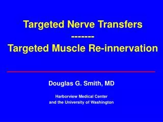 Targeted Nerve Transfers ------- Targeted Muscle Re-innervation