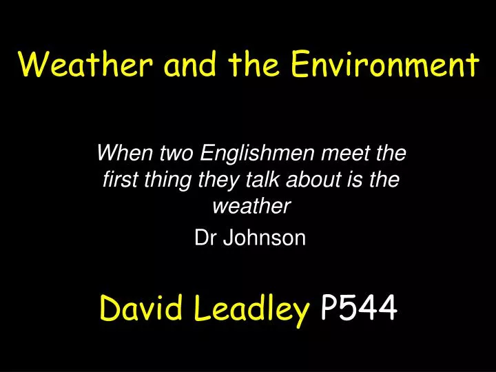 when two englishmen meet the first thing they talk about is the weather dr johnson