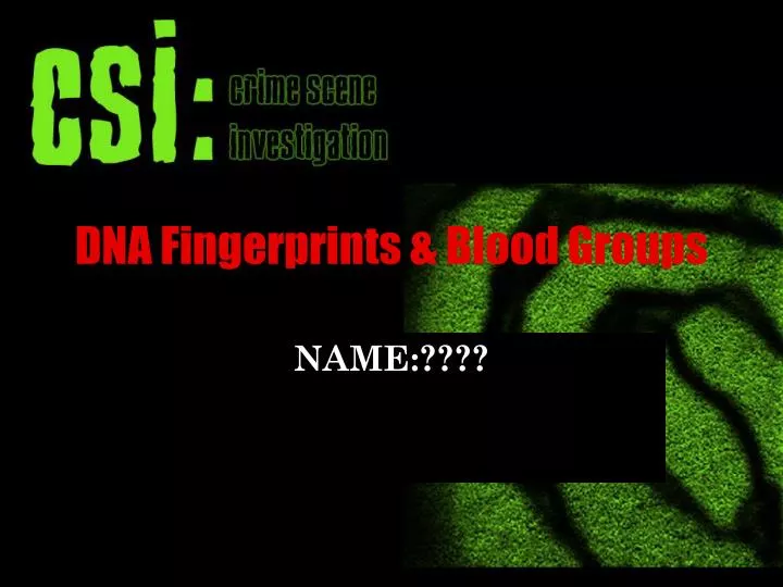 dna fingerprints blood groups