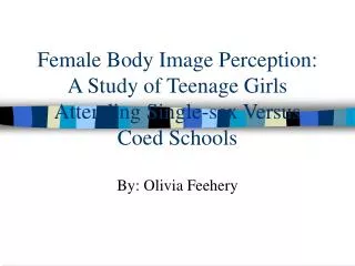 Female Body Image Perception: A Study of Teenage Girls Attending Single-sex Versus Coed Schools