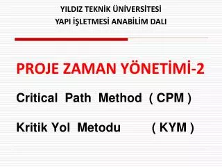 proje zaman y net m 2 critical path method cpm kritik yol metodu kym