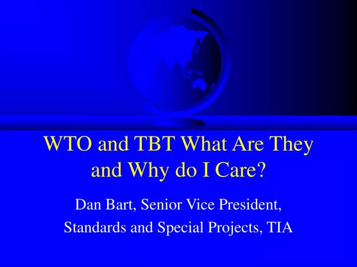 wto and tbt what are they and why do i care