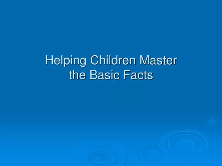 helping children master the basic facts