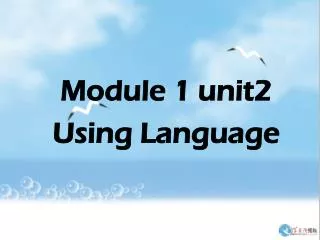Module 1 unit2 Using Language