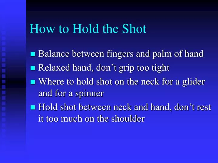 how to hold the shot